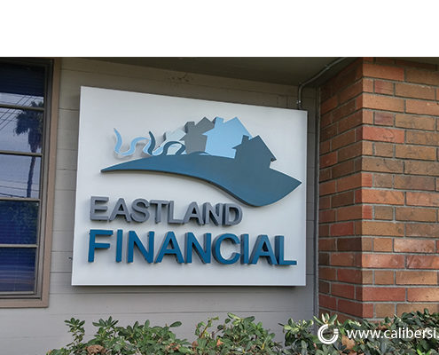 Eastland Financial Exterior Suite Sign Orange County - Caliber Signs & Imaging in Irvine Call: 949-748-1070