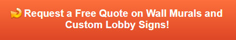 Free quote on lobby signs and wall murals in Irvine CA