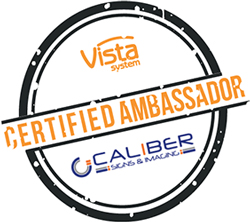 Caliber Signs Certified Ambassador Vista Systems