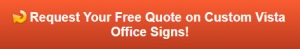 Free quote on Custom Vista Office Signs