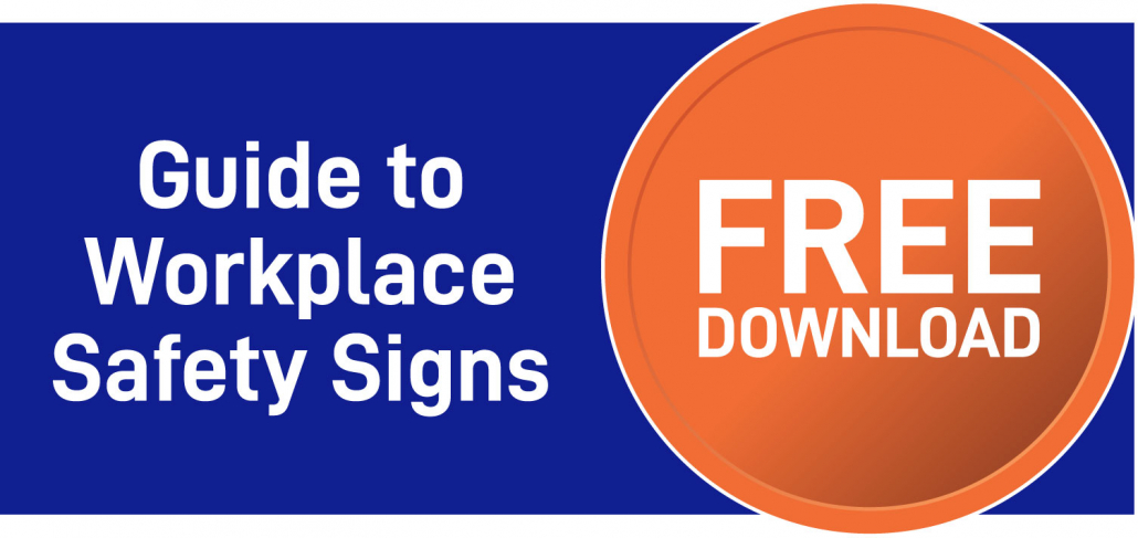 Download Our Free Guide to Workplace Safety Signs 1