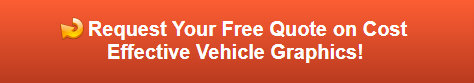 Free quote on cost-effective vehicle graphics